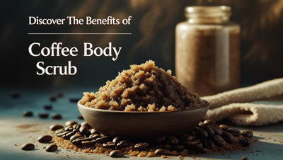 Discover the Benefits of Coffee Body Scrub